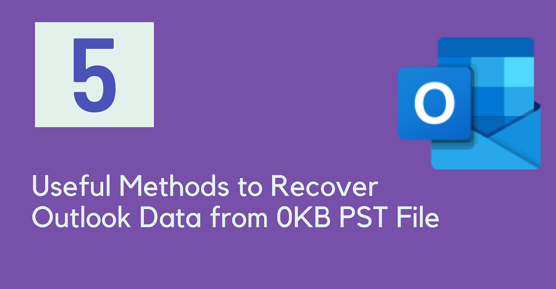 5-useful-methods-to-recover-outlook-data-from-0kb-pst-file