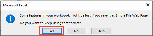 "Some features in your workbook might be lost if you save it as Single File Web Page. Do you want to keep using that format?" warning